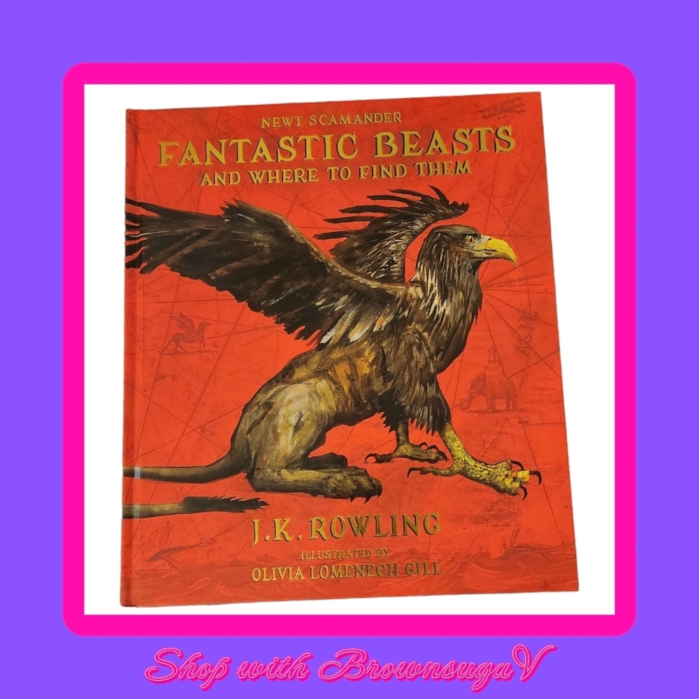 Fantastic Beasts and Where to Find Them by Newt Scamander and J. K. Rowl…